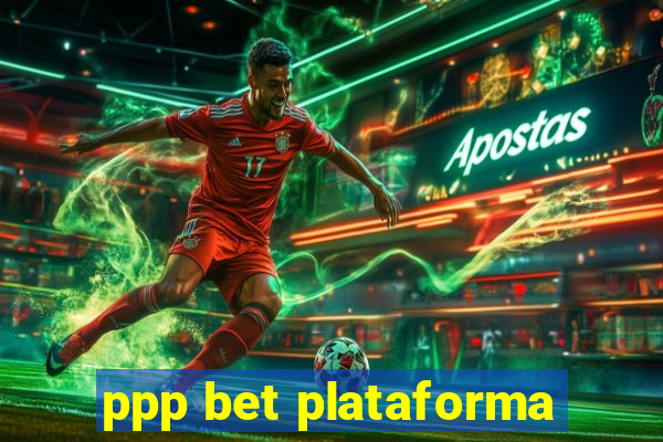 ppp bet plataforma